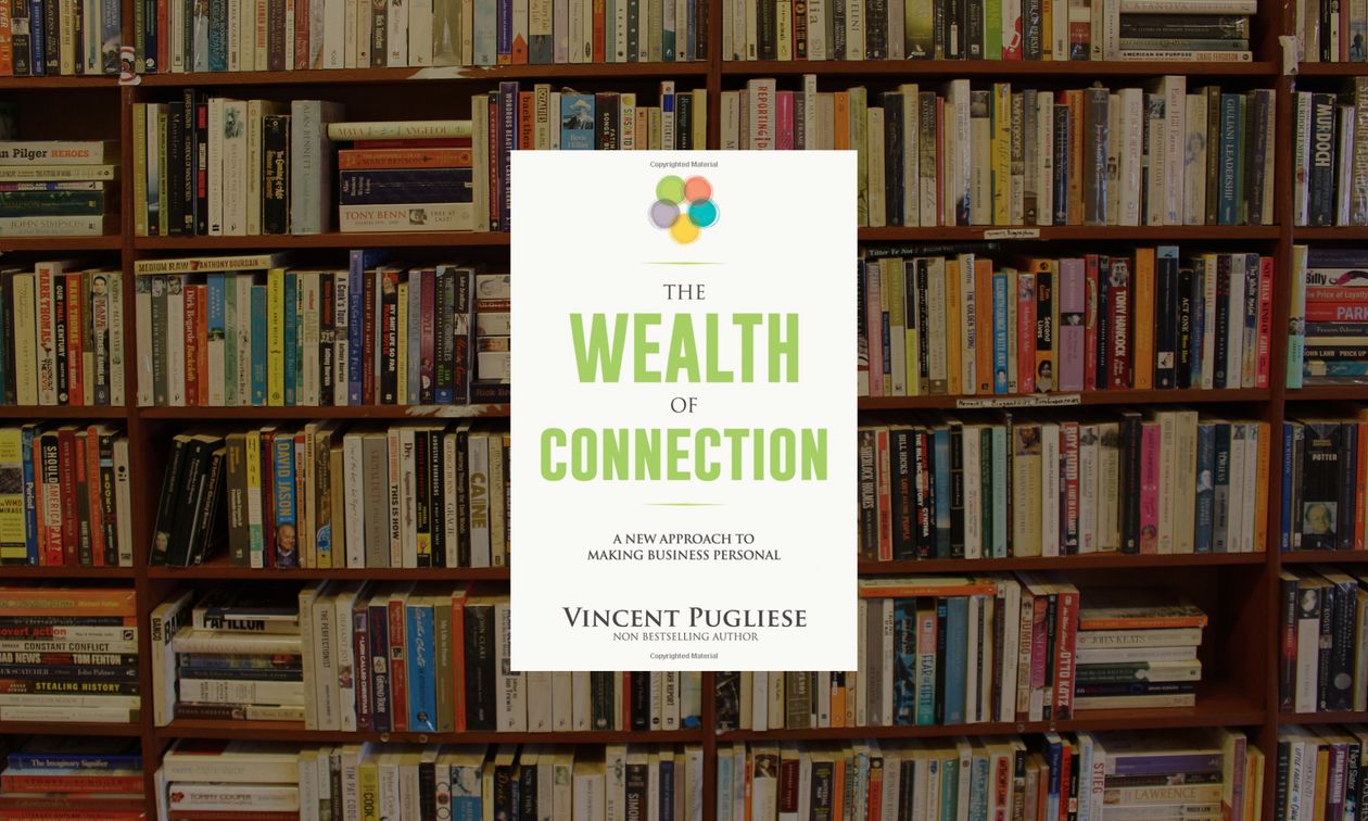 Vincent Pugliese's 'The Wealth of Connection' redefines success: value genuine relationships and altruism.